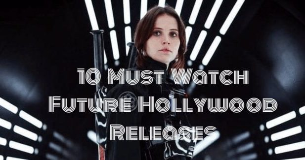 10 Most Anticipated Future Hollywood Releases That People Can Not Wait to See Tomatoheart.com
